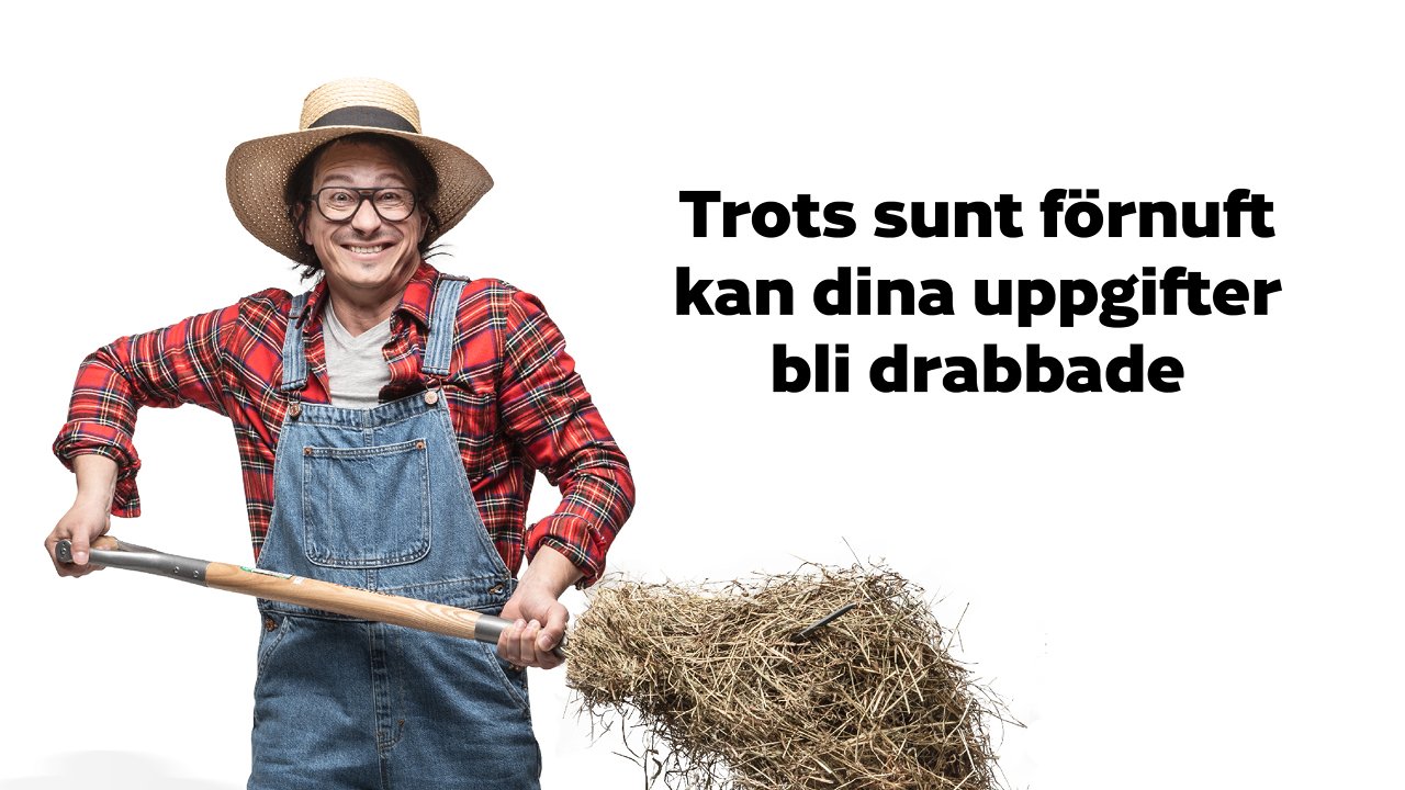 Trots sunt förnuft kan dina uppgifter bli drabbade