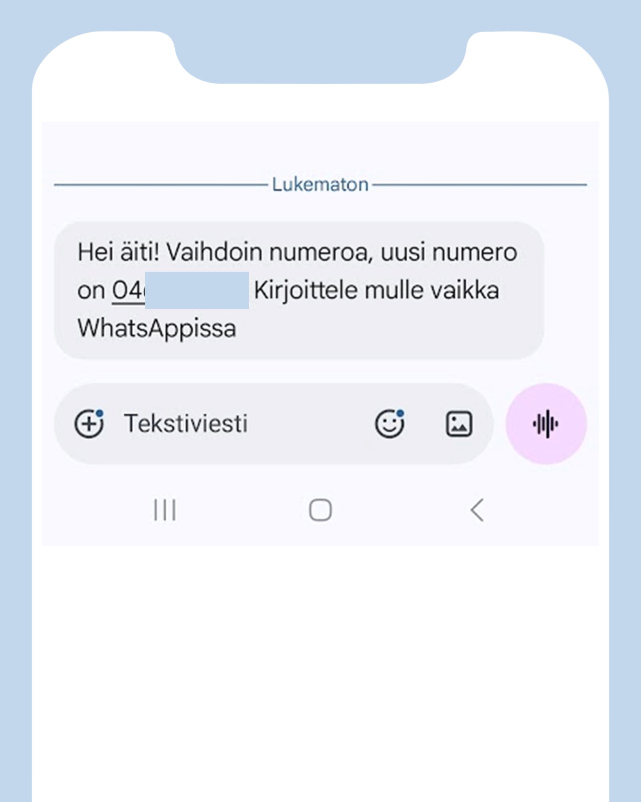 tekstiviesti: Hei äiti! Vaihdoin numeroa, uusi numero on ... Kirjoittele mulle vaikka WhatsAppissa