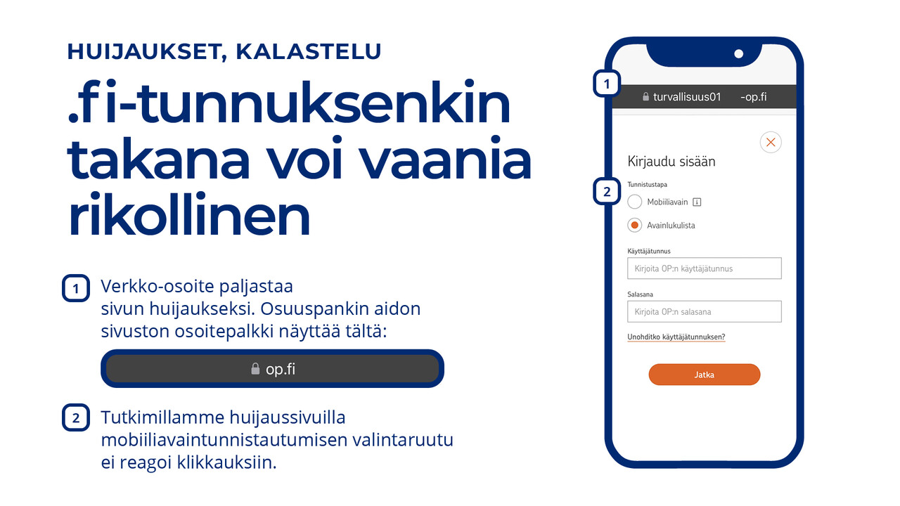  Ruutukaappaus kalastelusivusta. Sivun erottaa huijaukseksi verkko-osoitteesta. Osuuspankin aidolla sivulla osoitepalkissa lukee vain op.fi. Tutkimillamme huijaussivuilla mobiiliavaintunnistautumisen valinta ei reagoi klikkauksiin.